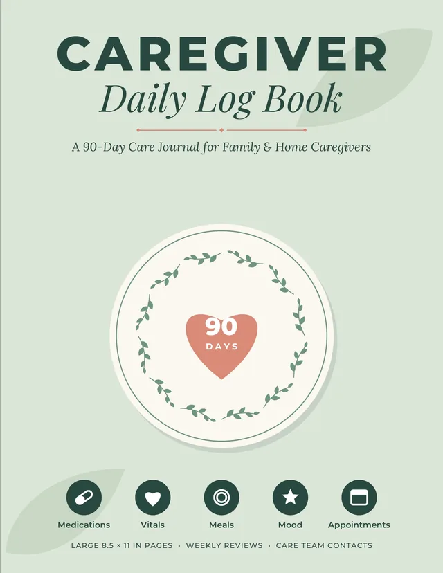 Cover of Caregiver Daily Log Book: A 90-Day Care Journal